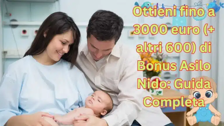 Ottieni fino a 3000 euro (+ altri 600) di Bonus Asilo Nido: Guida Completa