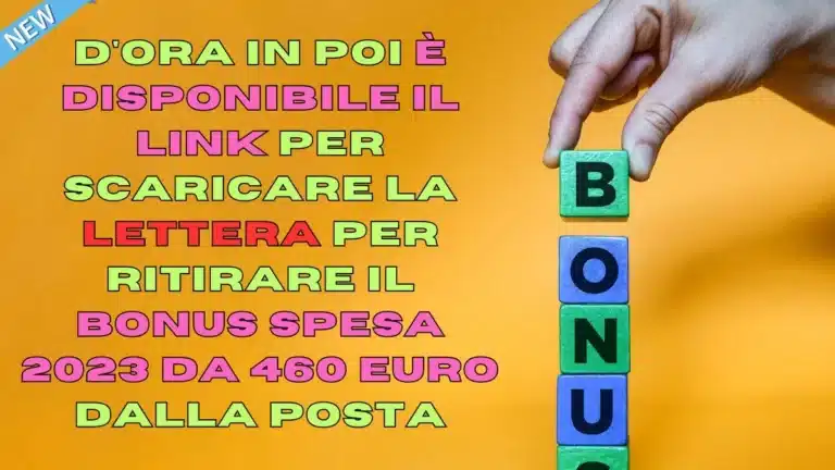 D'ora in poi è disponibile il link per scaricare la lettera per ritirare il Bonus Spesa 2023 da 460 euro dalla posta