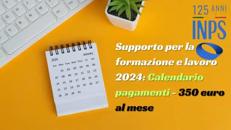 Supporto per la formazione e lavoro 2024: Calendario pagamenti - 350 euro al mese