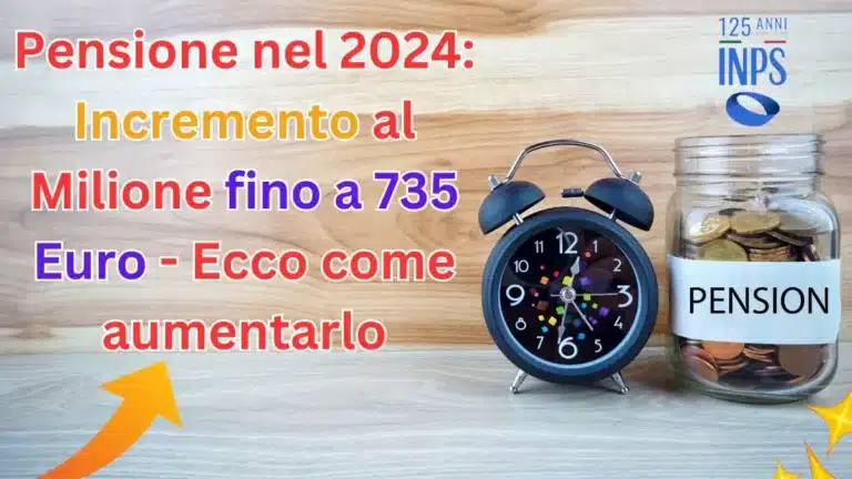 Ecco gli Incrementi alle Pensioni INPS del 2024 con Esempio - Scopri quanto prenderai