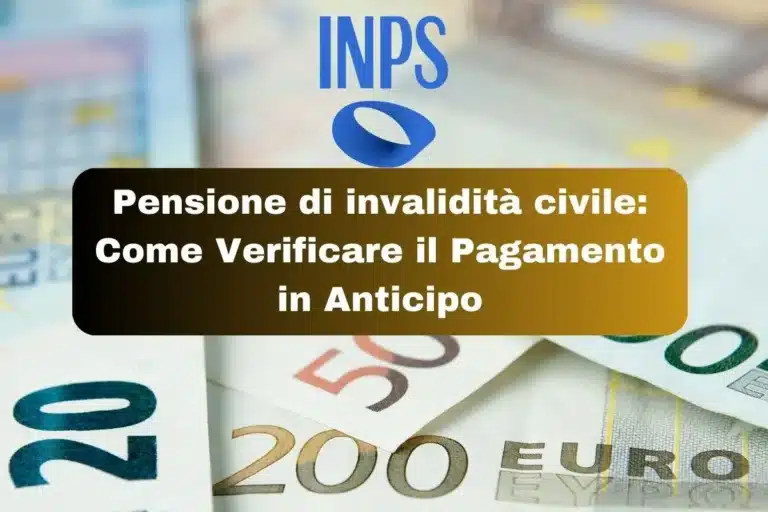 Pensione di invalidità civile: Come Verificare il Pagamento in Anticipo