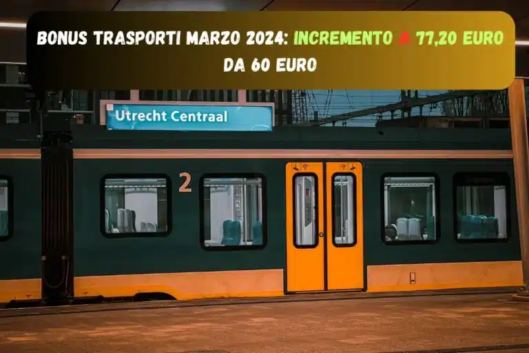 Bonus Trasporti Marzo 2024: Incremento a 77,20 Euro da 60 Euro