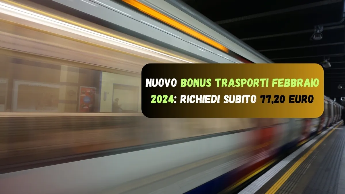 A chi spetta il bonus trasporti febbraio 2024: Dedicata a te