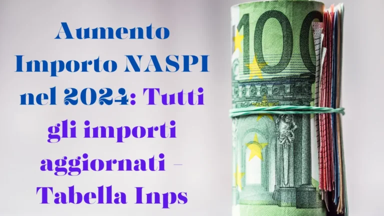 Aumento Importo NASPI nel 2024: Tutti gli importi aggiornati - Tabella Inps