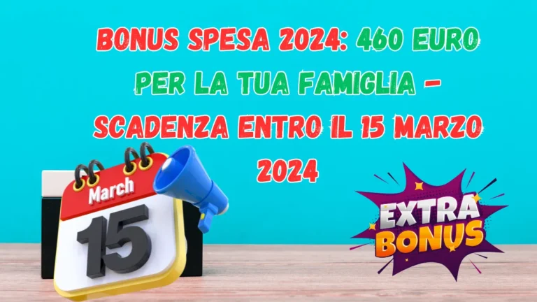 Bonus spesa 2024: 460 euro per la tua famiglia - Scadenza entro il 15 marzo 2024