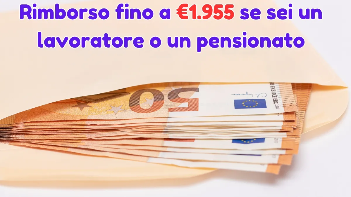 Rimborso fiscale fino a €1.955 se sei un lavoratore o un pensionato - Scopri quanto ti spetta! 1 Rimborso fiscale fino a €1.955 se sei un lavoratore o un pensionato