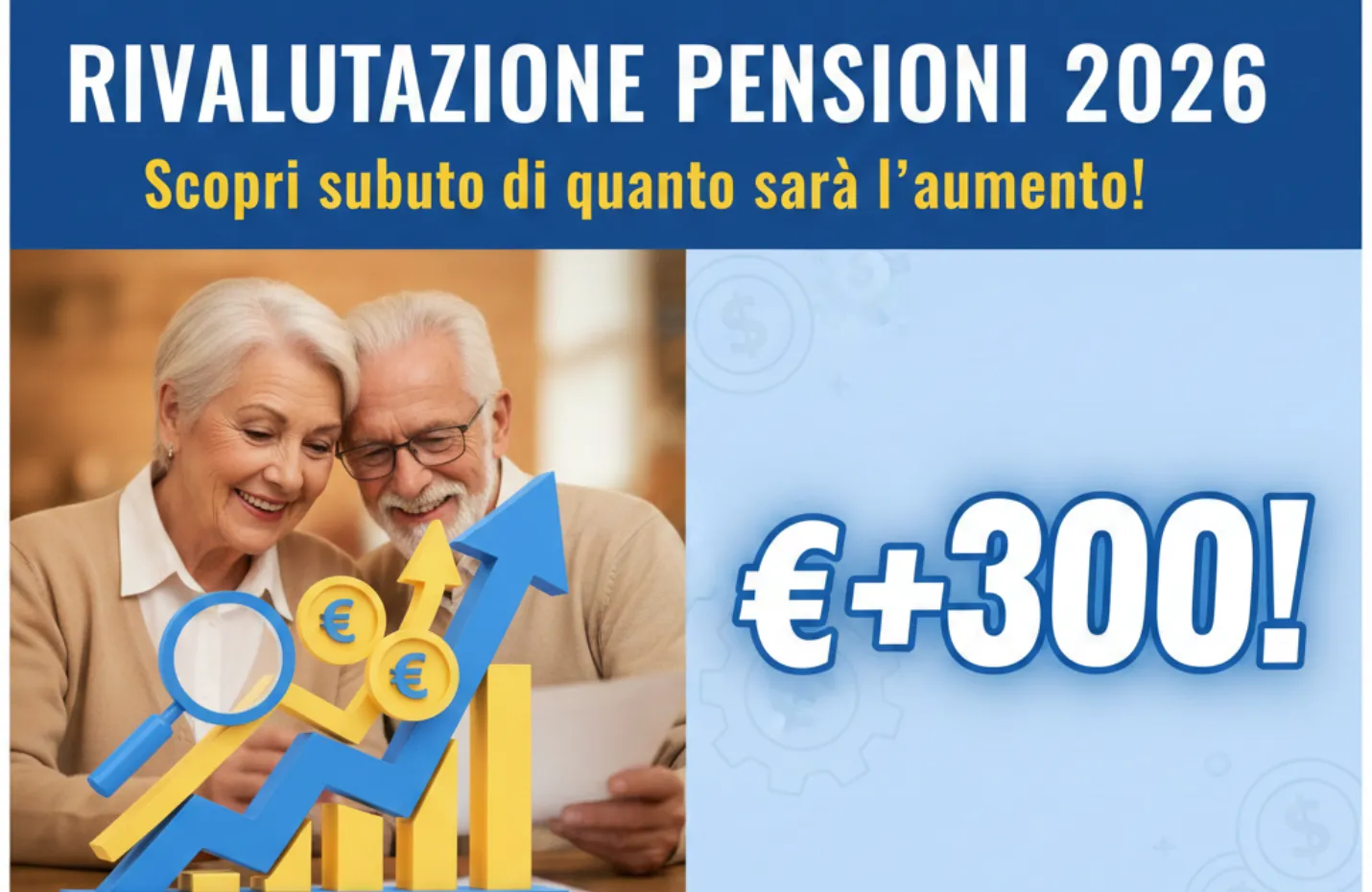 Rivalutazione Pensioni 2026: Scopri subito di quanto sarà l'aumento! Ecco quanto ti spetta