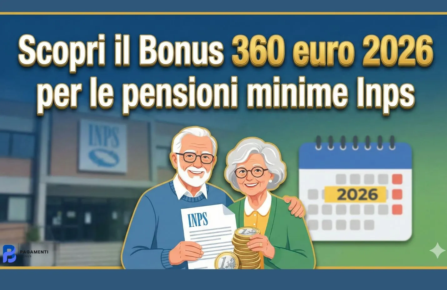 Scopri il Bonus 360 euro 2026 per le pensioni minime Inps